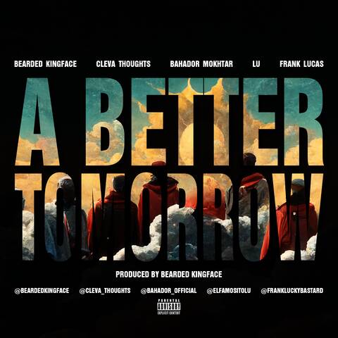 Bearded Kingface & Cleva Thoughts & Bahador Mokhtar & LU & Frank Lucas – A Better Tomorrow