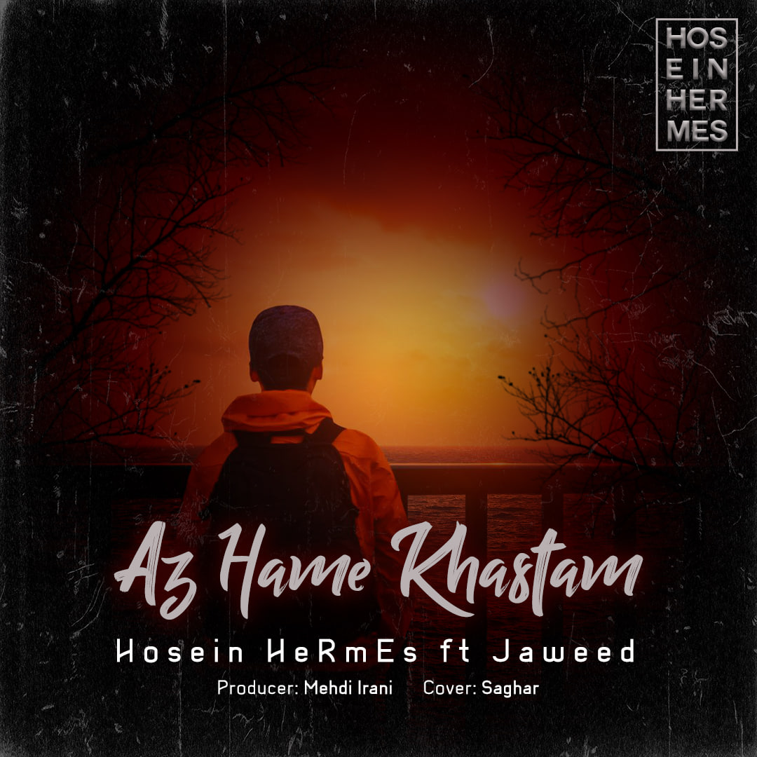 Hosein Hermes Ft Jaweed – Az Hame Khastam