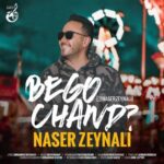 Naser Zeynali - Begoo Chand