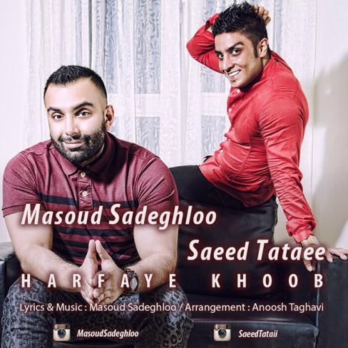 Masoud Sadeghloo, Saeed Tataee - Harfaye Khoob