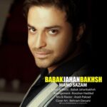 Babak Jahanbakhsh - Mano Sazam