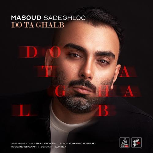 Masoud Sadeghloo - Do Ta Ghalb