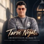 Amirhossein Barouti - Tarze Negat
