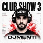 DJ Menti - Club Show 3