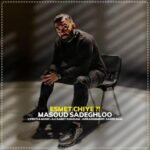 Masoud Sadeghloo - Esmet Chiye