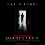 Yasin Torki - Otaghe Tarik