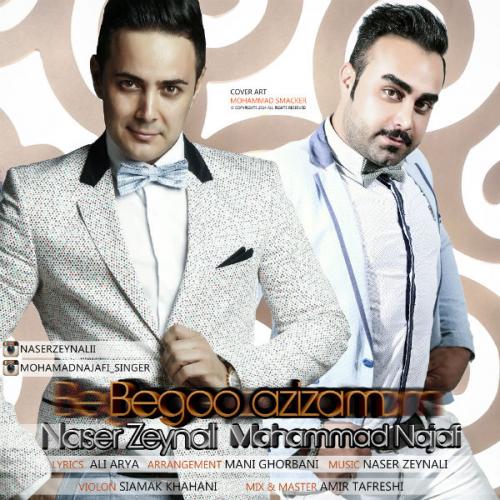 Naser Zeynali, Mohamad Najafi - Begoo Azizam