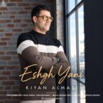 Kiyan Almasi - Eshgh Yani