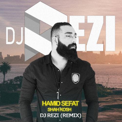 Hamid Sefat - Shah Kosh (Dj Rezi Remix)