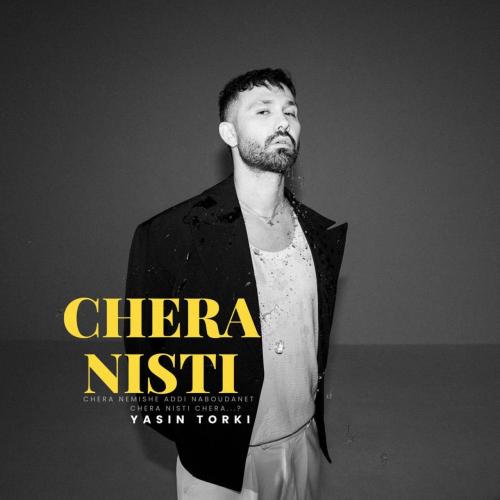 Yasin Torki - Chera Nisti
