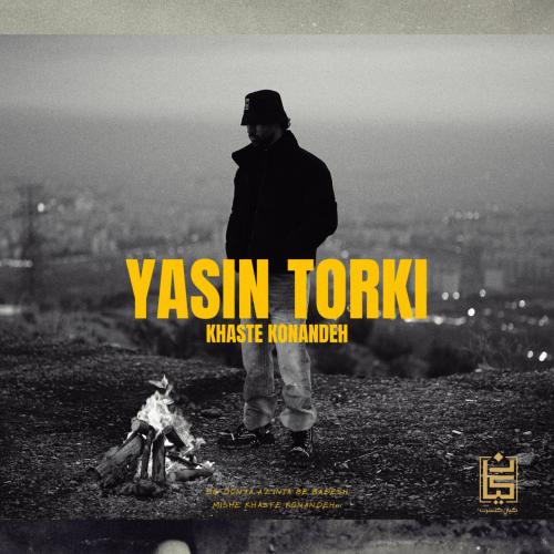 Yasin Torki - Khaste Konandeh