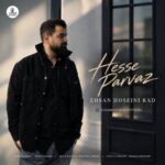 Ehsan Hoseini Rad - Hesse Parvaz