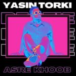 Yasin Torki - Asre Khoob