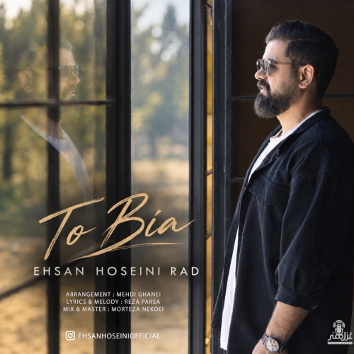 Ehsan Hoseini Rad - To Bia