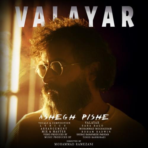 Valayar - Ashegh Pishe