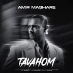 Amir Maghare - Tavahom